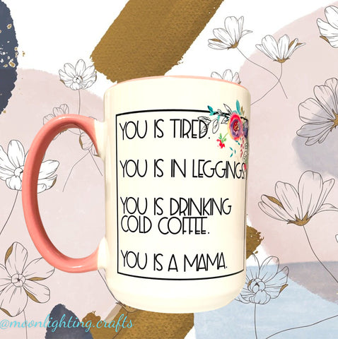 You is a Mama - Mother's Day Mug