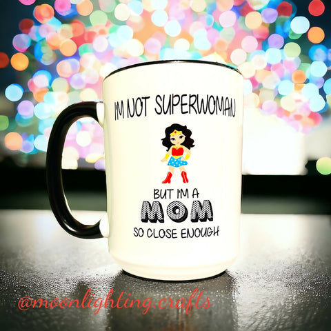 I'm not Superwoman - Mother's Day Mug