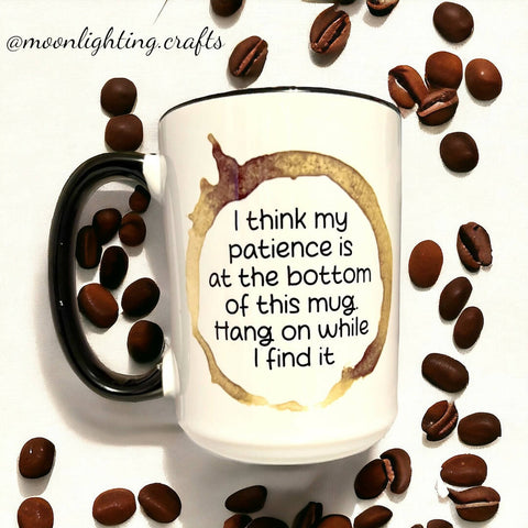 Let me find my patience - Mug