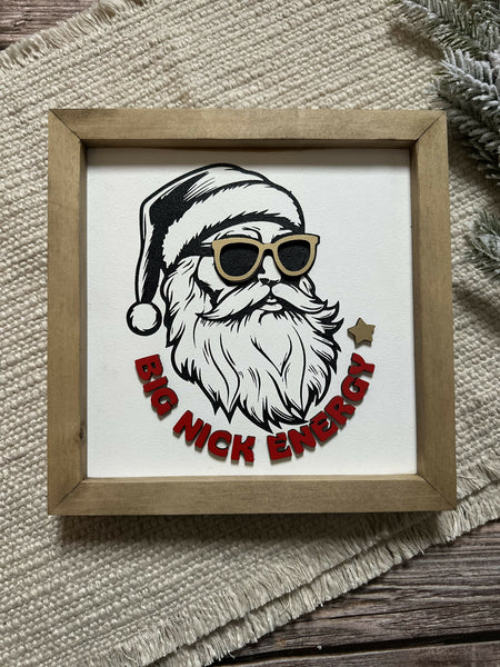 Big Nick Energy | Framed Wood Sign | 9"x9"