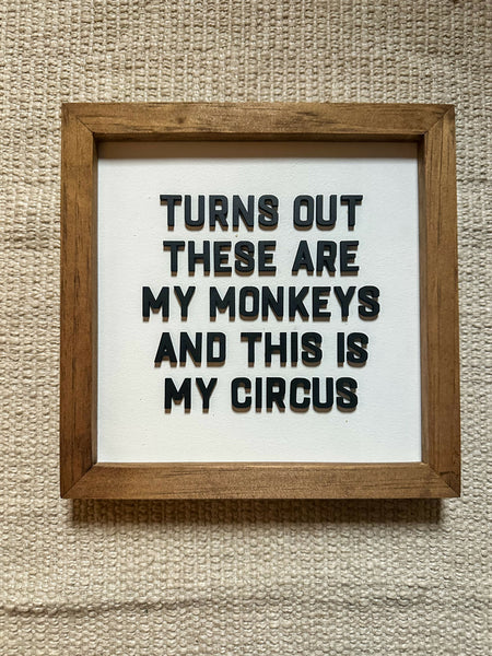 Turns out this is my circus | Framed Wood Sign | 9x9