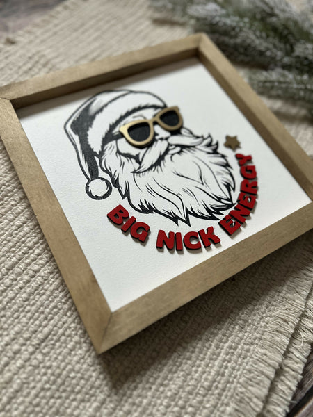 Big Nick Energy | Framed Wood Sign | 9"x9"