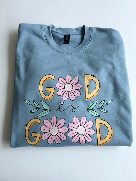 God Is Good Sweatshirt