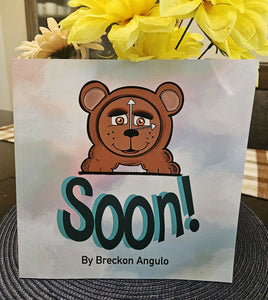 SOON! Written and Illustrated by Breckon Angulo