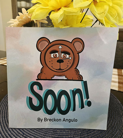 SOON! Written and Illustrated by Breckon Angulo