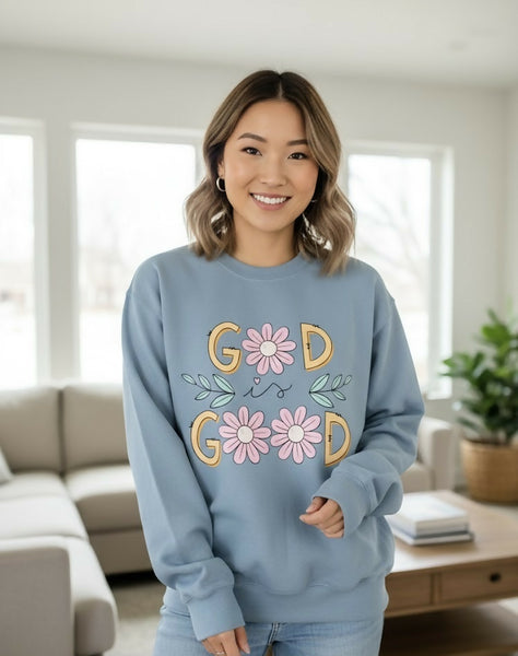 God Is Good Sweatshirt