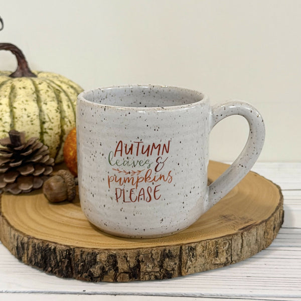 16 oz. “Autumn leaves and pumpkins please” white speckled mug