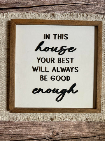 Your best will always be good enough | Framed wood sign | 12"x12"