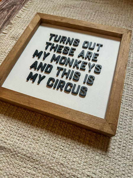 Turns out this is my circus | Framed Wood Sign | 9x9