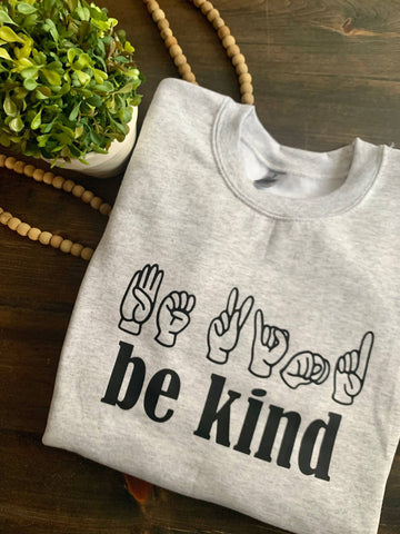 Adult Sweatshirts: Be Kind