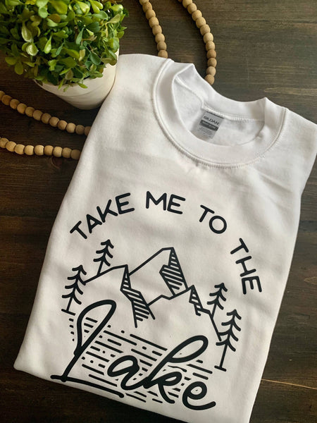 Adult Sweatshirts: Take me to the Lake