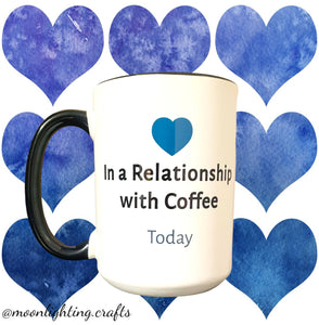 In a Relationship with Coffee - Mug