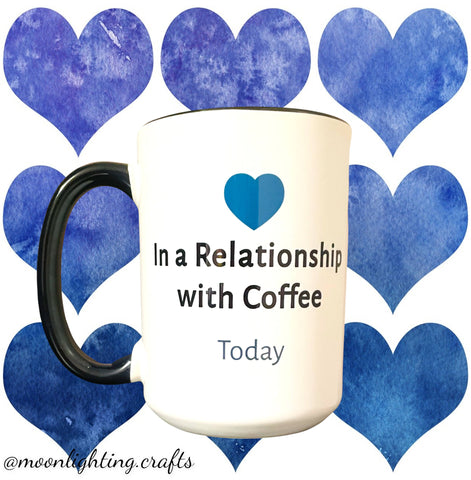 In a Relationship with Coffee - Mug