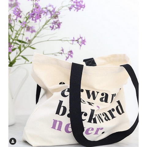 Forward Ever, Backward Never Tote Bag