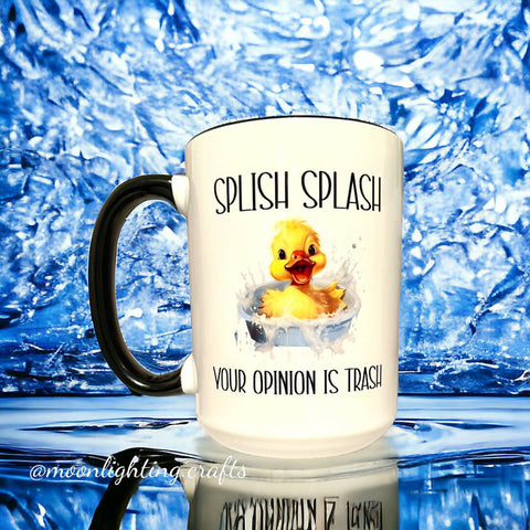 Splash, Splash Your Opinion is Trash - Mug